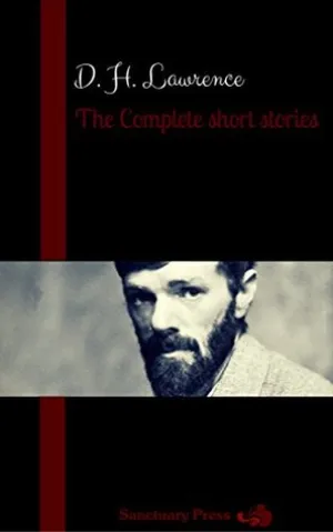 D. H. Lawrence: The Complete Short Stories