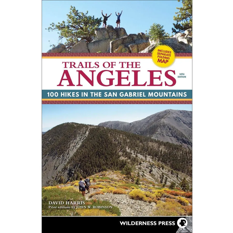 Trails of the Angeles: 100 Hikes in the San Gabriel Mountains